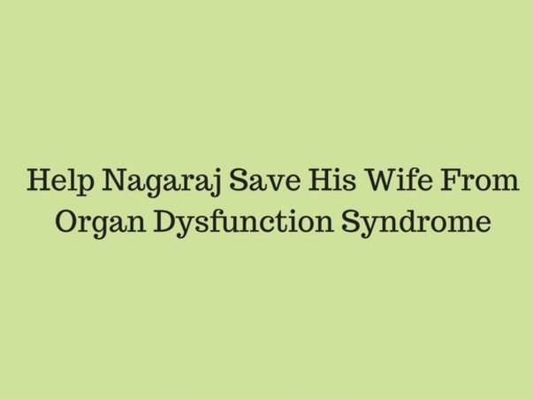 Save Nagaraj's Wife From Organ Dysfunction Syndrome