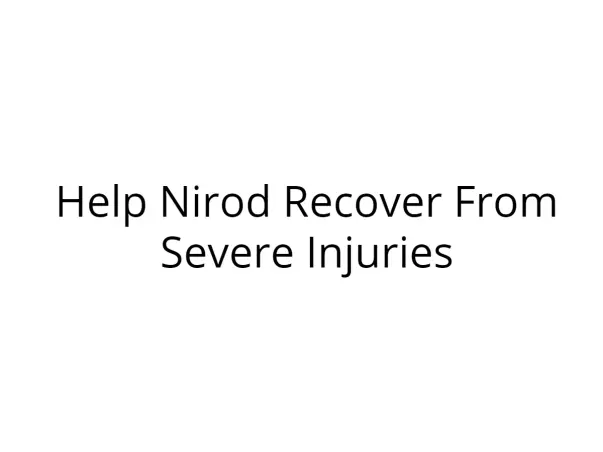 Help Nirod Recover From Severe Injuries