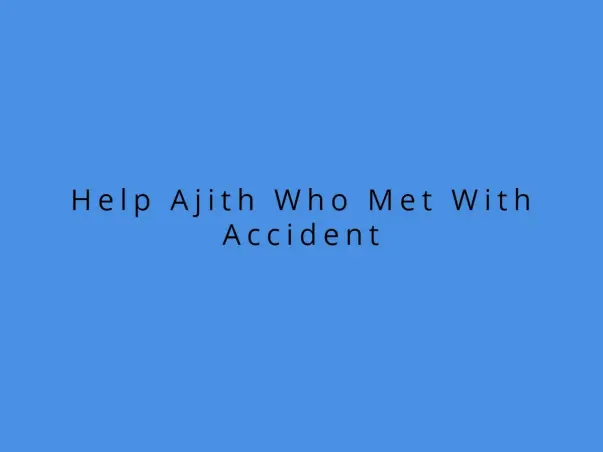 Help Ajith Who Met With Accident