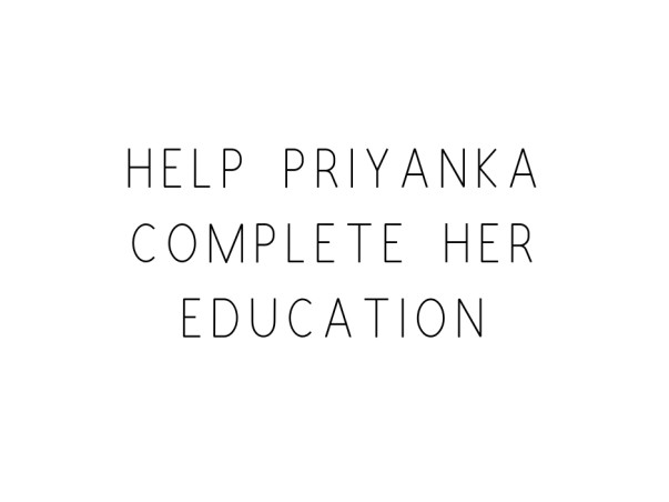 Help Priyanka Complete Her Education