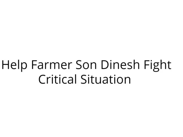 Help Farmer Son Dinesh Fight Critical Situation