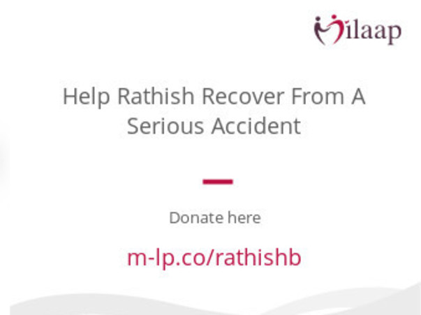 Help Rathish Recover From A Serious Accident
