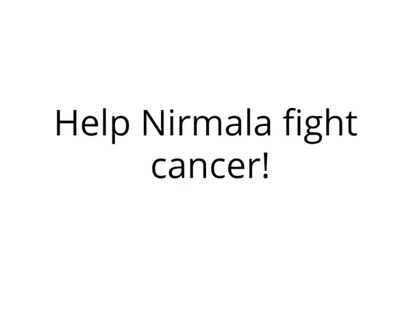Help Nirmala fight cancer!