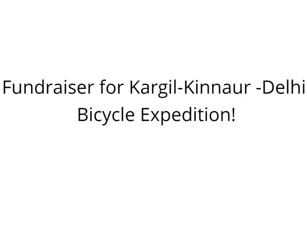 Fundraiser for Kargil-Kinnaur -Delhi bicycle expedition!