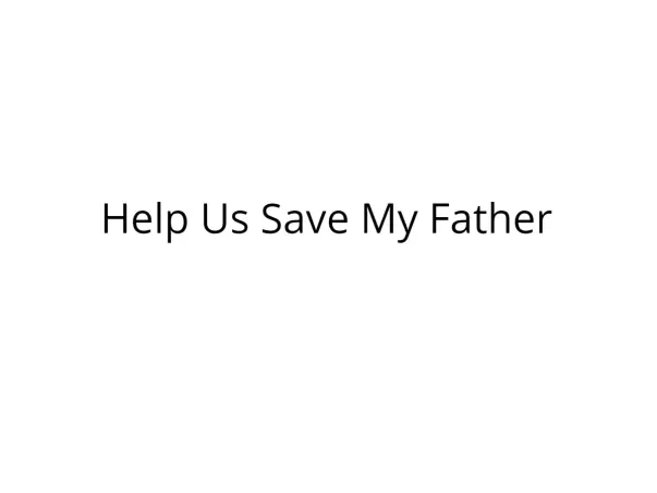 Help My Father Undergo Kidney Transplant