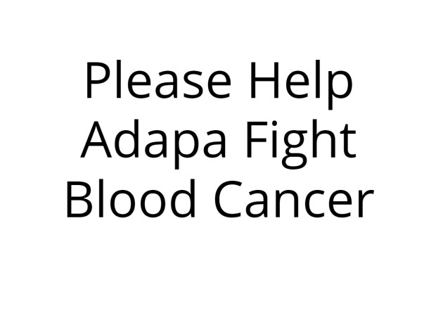 Please Help Adapa Fight Blood Cancer