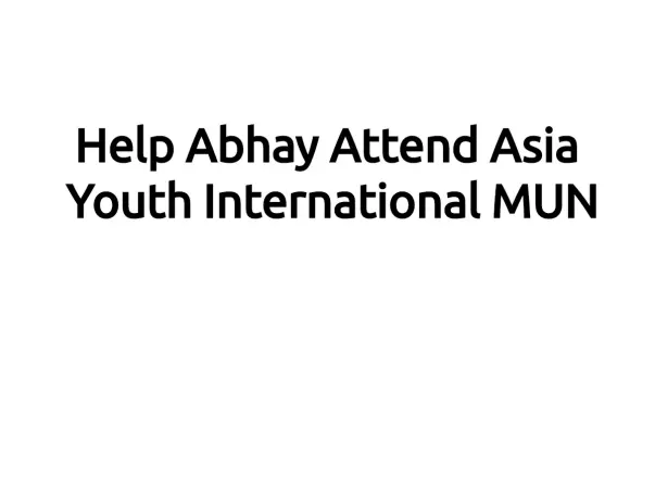 Help Abhay Attend Asia Youth International MUN