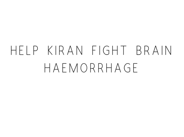 Help Kiran Fight Brain Haemorrhage
