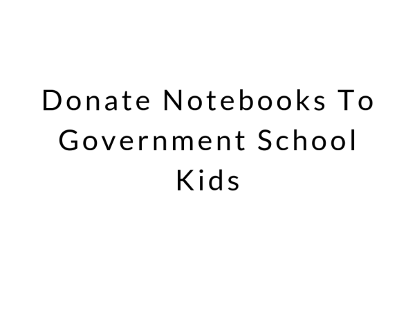 Donate Notebooks To Government School Kids