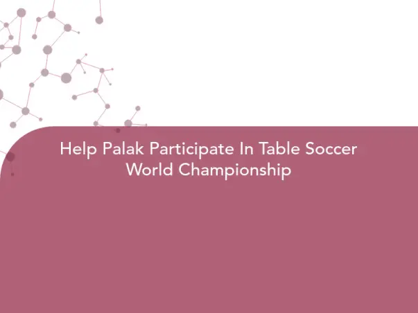 Help Palak Participate In Table Soccer World Championship