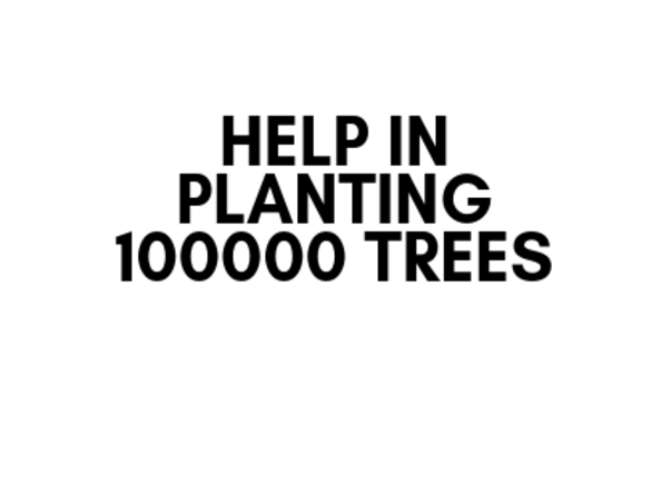 Green Brigade -  Help in planting 100000 Trees