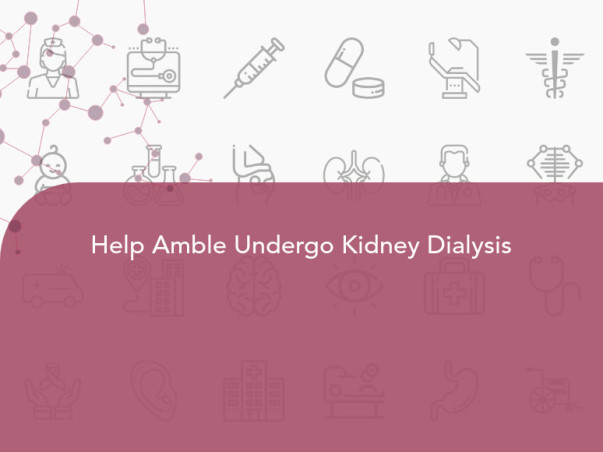 Help Amble Undergo Kidney Dialysis