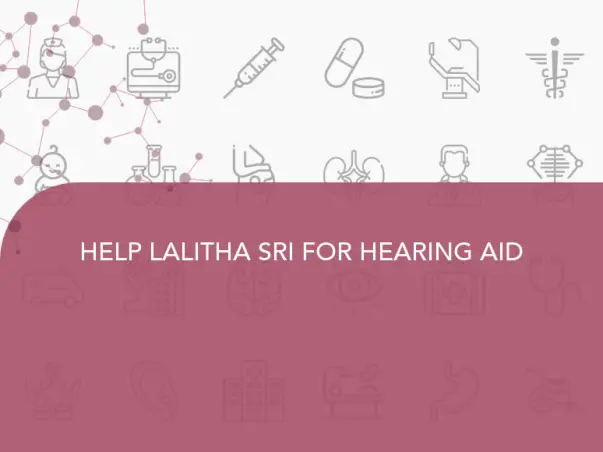 HELP LALITHA SRI FOR HEARING AID