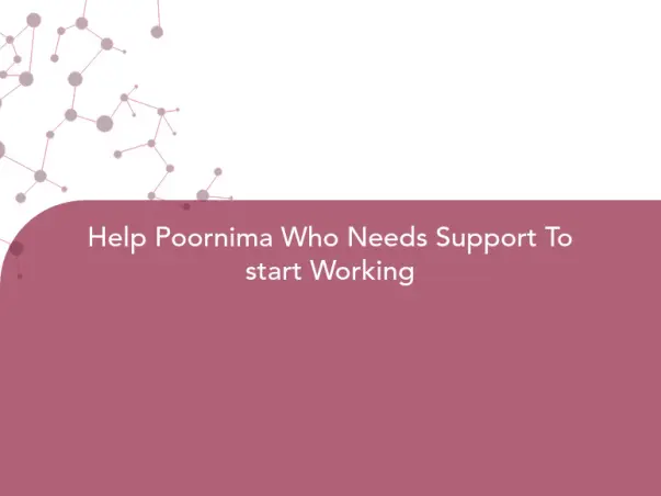 Help Poornima Who Needs Support To start Working
