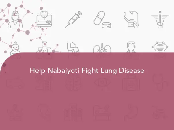 Help Nabajyoti Fight Lung Disease