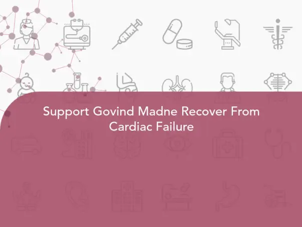 Support Govind Madne Recover From Cardiac Failure