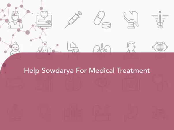 Help Sowdarya For Medical Treatment