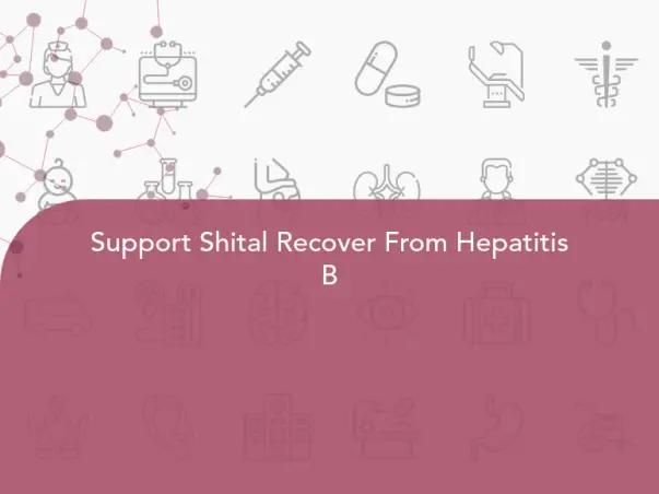 Support Shital Recover From Hepatitis B