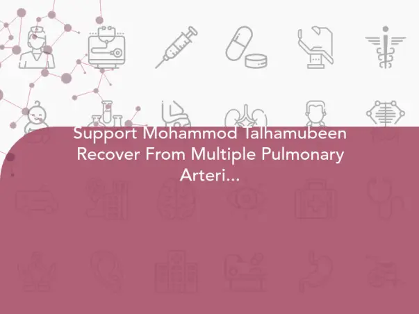 Support Mohammod Talhamubeen Recover From Multiple Pulmonary Arteriosclerosis Fistula
