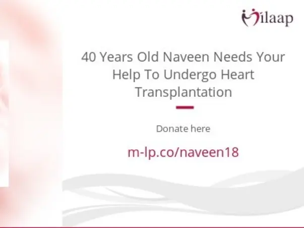 40 Years Old Naveen Needs Your Help To Undergo Heart Transplantation