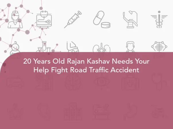 20 Years Old Rajan Kashav Needs Your Help Fight Road Traffic Accident