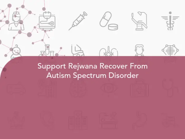 Support Rejwana Recover From Autism Spectrum Disorder