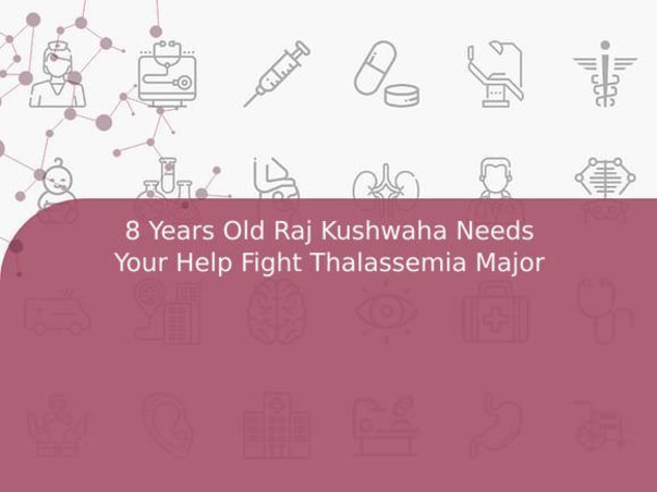 9 Years Old Raj Kushwaha Needs Your Help Fight Thalassemia Major