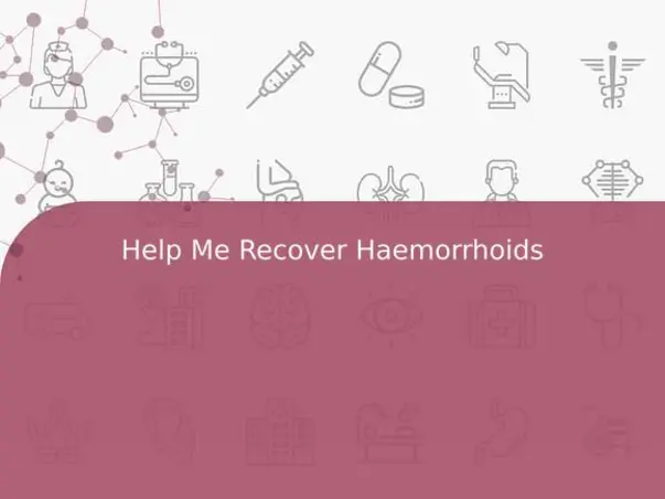 Help Me Recover Haemorrhoids