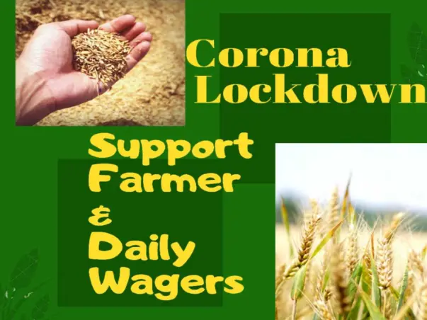 Farmers & daily wagers: Support important section in Corona Lock-down