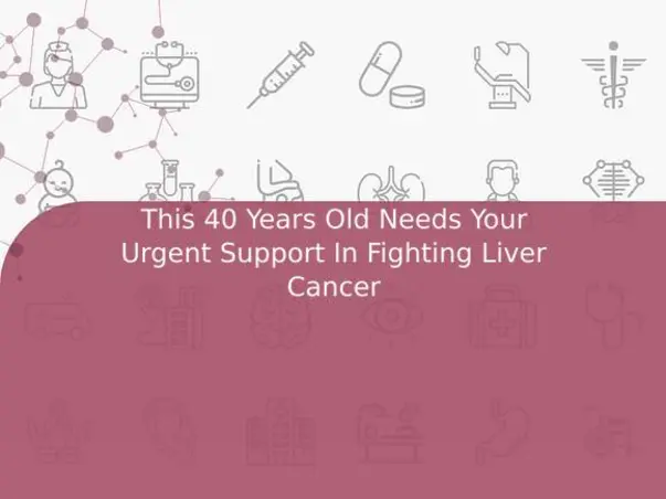 This 40 Years Old Needs Your Urgent Support In Fighting Liver Cancer