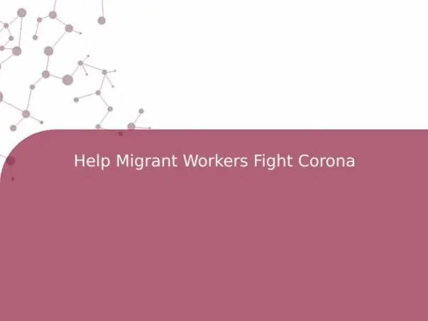 Help Migrant Workers Fight Corona