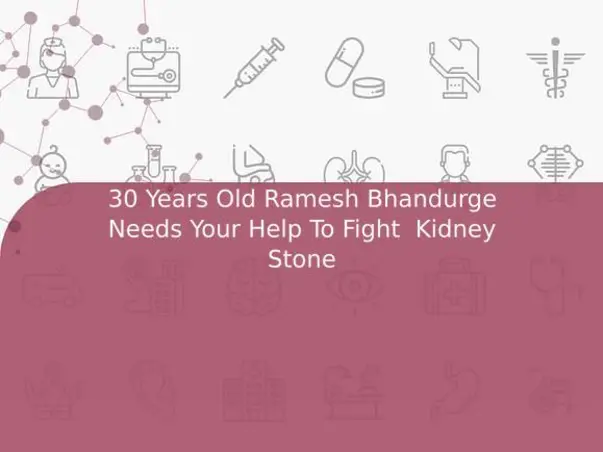 30 Years Old Ramesh Bhandurge Needs Your Help To Fight  Kidney Stone