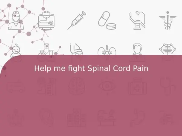 Help me fight Spinal Cord Pain