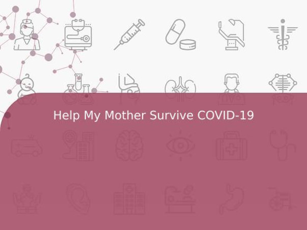 Help My Mother Survive COVID-19