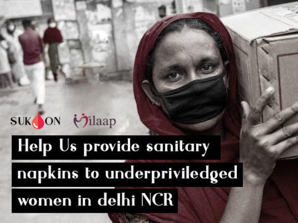 Help provide sanitary napkins to underprivileged women during Covid-19
