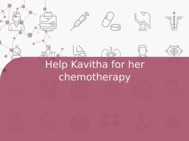 Help Kavitha for her chemotherapy