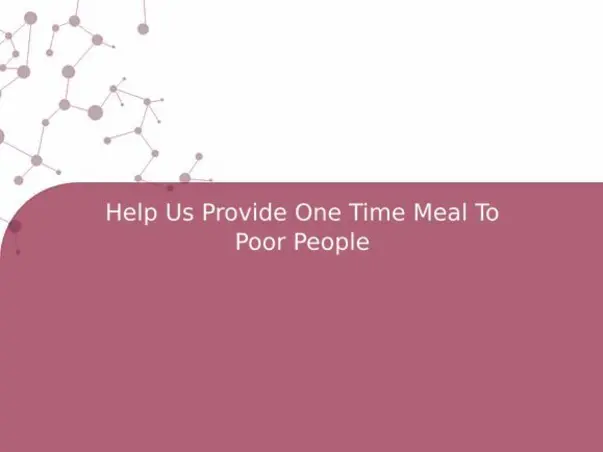 Help Us Provide One Time Meal To Poor People