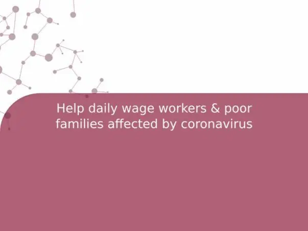Help daily wage workers & poor families affected by coronavirus