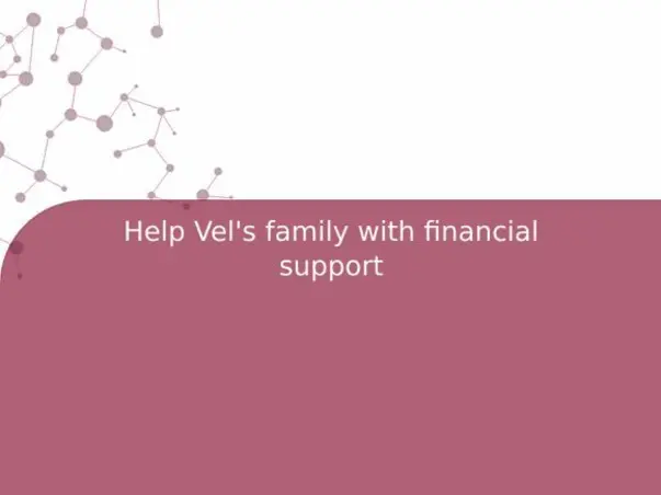 Help Vel's family with financial support