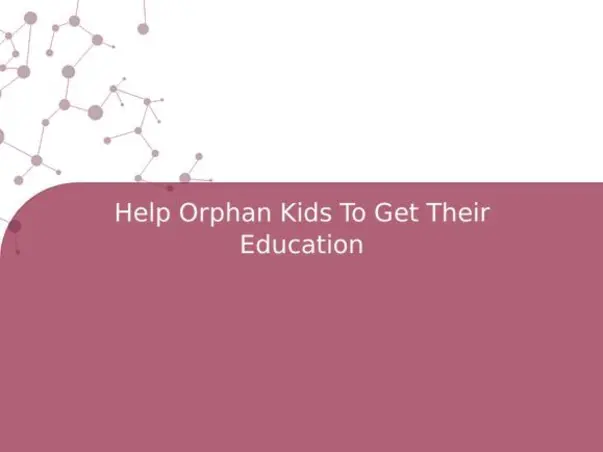 Help Orphan Kids To Get Their Education