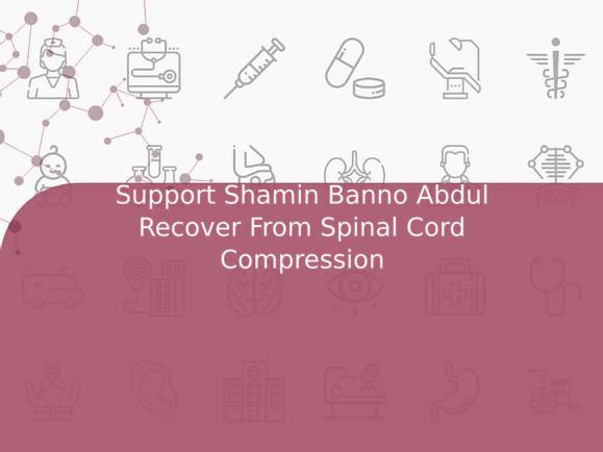 Support Shamin Banno Abdul Recover From Spinal Cord Compression