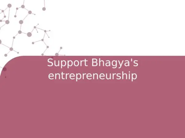 Support Bhagya's entrepreneurship
