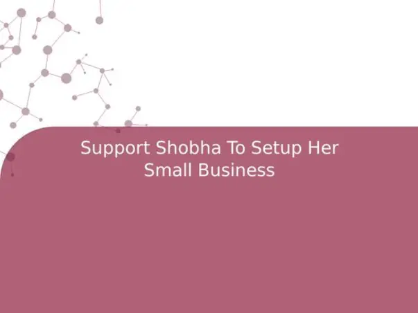 Support Shobha To Setup Her Small Business