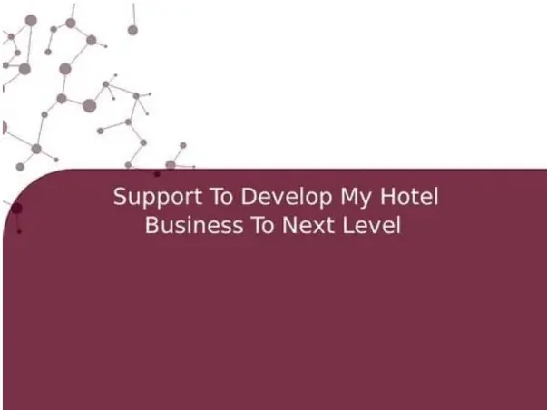 Support To Develop My Hotel Business To Next Level