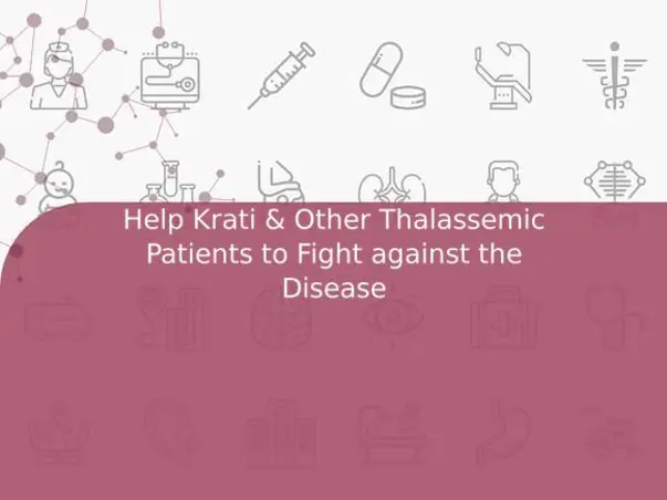 Help Krati & Other Thalassemic Patients to Fight against the Disease