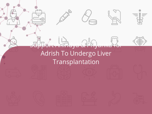 Support Anindya & Priyanka for Adrish To Undergo Liver Transplantation