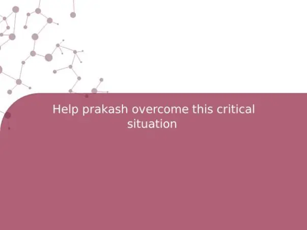 Help prakash overcome this critical situation