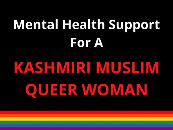 Mental Health Support for a Kasmiri Queer Woman