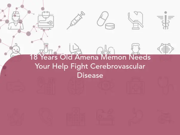 18 Years Old Amena Memon Needs Your Help Fight Cerebrovascular Disease