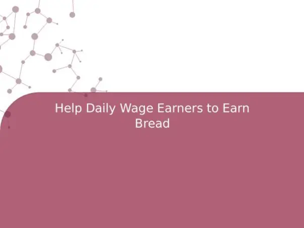 Help Daily Wage Earners to Earn Bread